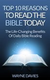 Top 10 Reasons to Read the Bible Today: The Life-Changing Benefits of Daily Bible Reading (Top 10 Bible Series, #1) (eBook, ePUB)