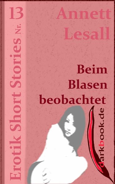 Beim Blasen beobachtet (eBook, ePUB) Beim Blasen beobachtet (eBook, ePUB)