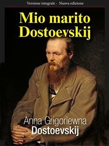 Mio marito Dostoevskij (eBook, ePUB) - Grigoriewna Dostoevskij, Anna