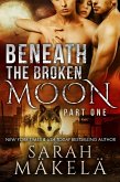 Beneath the Broken Moon: Part One (eBook, ePUB) Beneath the Broken Moon: Part One (eBook, ePUB)