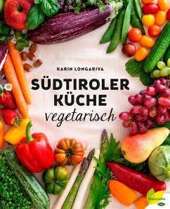 Südtiroler Küche vegetarisch (eBook, ePUB) - Longariva, Karin