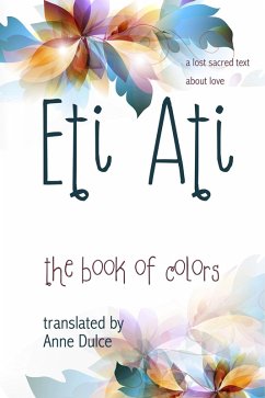 Eti Ati: The Book of Colors (eBook, ePUB) - Dulce, Anne