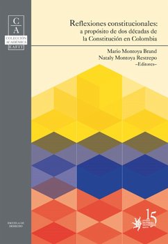 Reflexiones constitucionales: a propósito de dos décadas de la constitución en Colombia (eBook, PDF) - Montoya Brand, Mario; Montoya Restrepo, Nataly