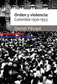 Orden y violencia: Colombia 1930-1953 (eBook, PDF) Orden y violencia: Colombia 1930-1953 (eBook, PDF)