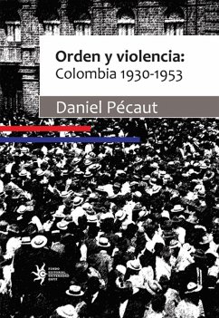 Orden y violencia: Colombia 1930-1953 (eBook, PDF) - Pécaut, Daniel