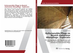 Kultursensible Pflege im Bereich stationärer Altenpflege - Explorativ - Bachus, Benedikt