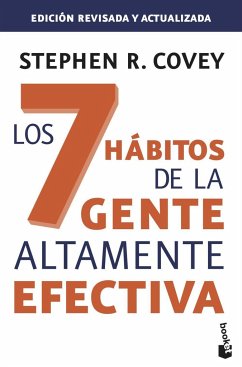 Los 7 hábitos de la gente altamente efectiva : la revolución ética en la vida cotidiana y en la empresa - Covey, Stephen R.