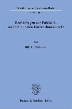 Rechtsfragen der Publizität im kommunalen Unternehmensrecht - Dietlmeier, Otto K.