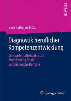 Diagnostik beruflicher Kompetenzentwicklung - Klotz, Viola Katharina