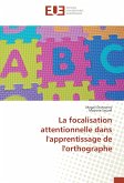 La focalisation attentionnelle dans l'apprentissage de l'orthographe