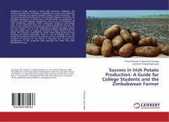 Success in Irish Potato Production: A Guide for College Students and the Zimbabwean Farmer - Chisango, Future Fortune Tichakunda;Nyaruwata, Leonorah Tendayi