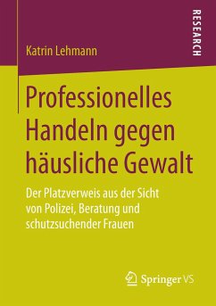 Professionelles Handeln gegen häusliche Gewalt - Lehmann, Katrin