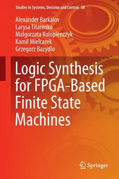 Logic Synthesis for FPGA-Based Finite State Machines - Barkalov, Alexander;Titarenko, Larysa;Kolopienczyk, Malgorzata