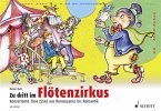 Zu dritt im Flötenzirkus, für 2 Sopran- und 1 Alt-Blockflöte, Spielpartitur Zu dritt im Flötenzirkus, für 2 Sopran- und 1 Alt-Blockflöte, Spielpartitur