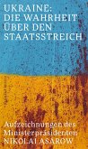 Ukraine: Die Wahrheit über den Staatsstreich (eBook, ePUB)