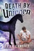 Death By Unicorn (eBook, ePUB)