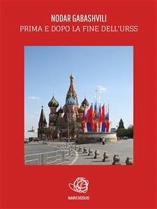 Prima e dopo la fine dell'URSS (eBook, ePUB) - Gabashvili, Nodar