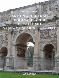 Fare un architrave originale... Si può (eBook, ePUB) - Biffani, Marco