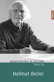 Helmut Bieler / Komponisten in Bayern Bd.58