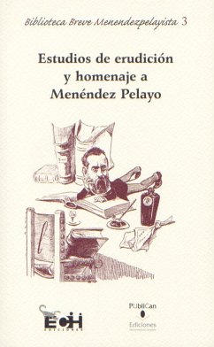 Estudios de erudición y homenaje a Menéndez Pelayo - Valera, Juan; Capellán de Miguel, Gonzalo