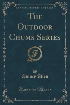 The Outdoor Chums Series (Classic Reprint) - Allen, Quincy