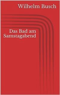 Das Bad am Samstagabend (eBook, ePUB) - Busch, Wilhelm