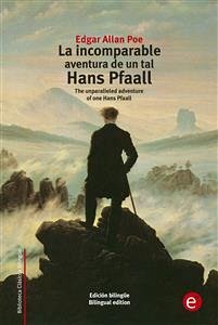 La incomparable aventura de un tal Hans Pfaall/The unparalleled adventure of one Hans Pfaall (eBook, PDF) - Allan Poe, Edgar