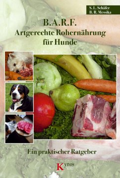 B.A.R.F. - Artgerechte Rohernährung für Hunde (eBook, PDF) - Schäfer, Sabine L.; Messika, Barbara R.