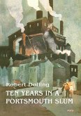 Ten Years In A Portsmouth Slum - The True Life Account of a Victorian Missionary's Work in a Deprived English Town (Illustrated)