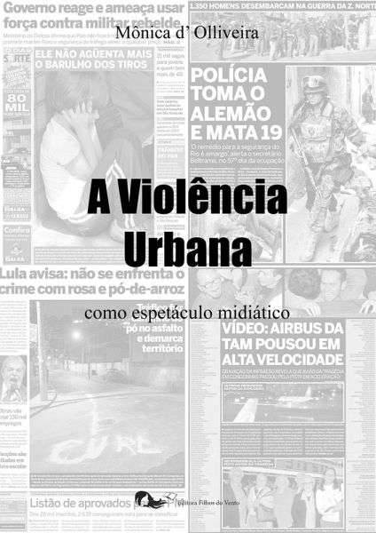 A Violência Urbana como espetáculo midiático (eBook, PDF)