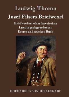 Jozef Filsers Briefwexel - Ludwig Thoma