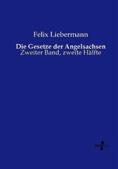 Die Gesetze der Angelsachsen - Liebermann, Felix