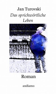 Das sprichwörtliche Leben - Turovski, Jan