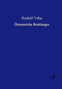 Österreichs Bedränger - Vrba, Rudolf