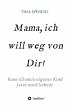 Mama, ich will weg von Dir! - Bild 1