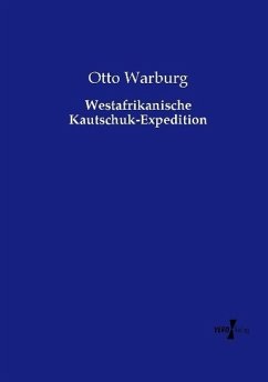 Westafrikanische Kautschuk-Expedition - Warburg, Otto