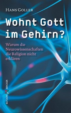 Wohnt Gott im Gehirn? (eBook, PDF) - Goller, Hans