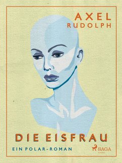 Die Eisfrau (eBook, ePUB) - Rudolph, Axel