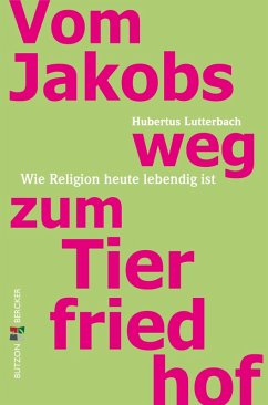 Vom Jakobsweg zum Tierfriedhof (eBook, PDF) - Lutterbach, Hubertus
