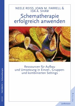 Schematherapie erfolgreich anwenden (eBook, PDF) - Reiss, Neele; Farrell, Joan M.; Shaw, Ida A.