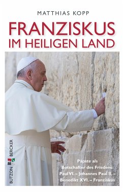 Franziskus im Heiligen Land (eBook, PDF) - Kopp, Matthias