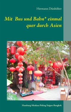 Mit Bus und Bahn* einmal quer durch Asien (eBook, ePUB) - Dünhölter, Hermann