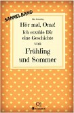 Hör mal, Oma! Ich erzähle Dir eine Geschichte von Frühling und Sommer - SAMMELBAND (eBook, ePUB)