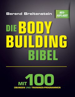 Die Bodybuilding-Bibel (eBook, ePUB) - Breitenstein, Berend