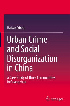 Urban Crime and Social Disorganization in China - Xiong, Haiyan
