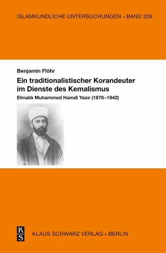 Ein traditionalistischer Korandeuter im Dienste des Kemalismus - Flöhr, Benjamin