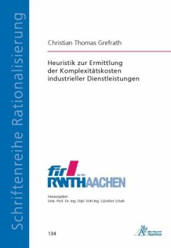 Heuristik zur Ermittlung der Komplexitätskosten industrieller Dienstleistungen - Grefrath, Christian Thomas