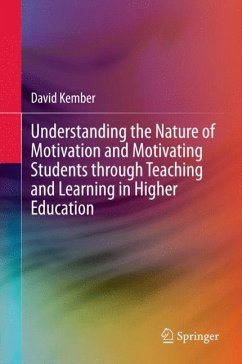 Understanding the Nature of Motivation and Motivating Students through Teaching and Learning in Higher Education - Kember, David