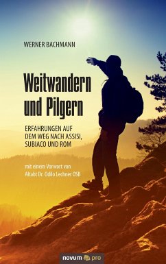 Weitwandern und Pilgern - Werner Bachmann