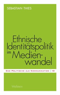 Ethnische Identitätspolitik im Medienwandel (eBook, PDF) - Thies, Sebastian